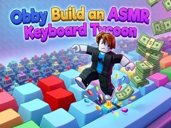 Trò chơi Obby: Build an ASMR Keyboard Tycoon