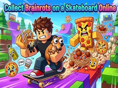 Trò chơi Collect Brainrots on a Skateboard Online