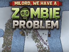 Trò chơi Milord, We Have a Zombie Problem