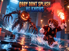 Trò chơi Obby Dont Splash He Knows